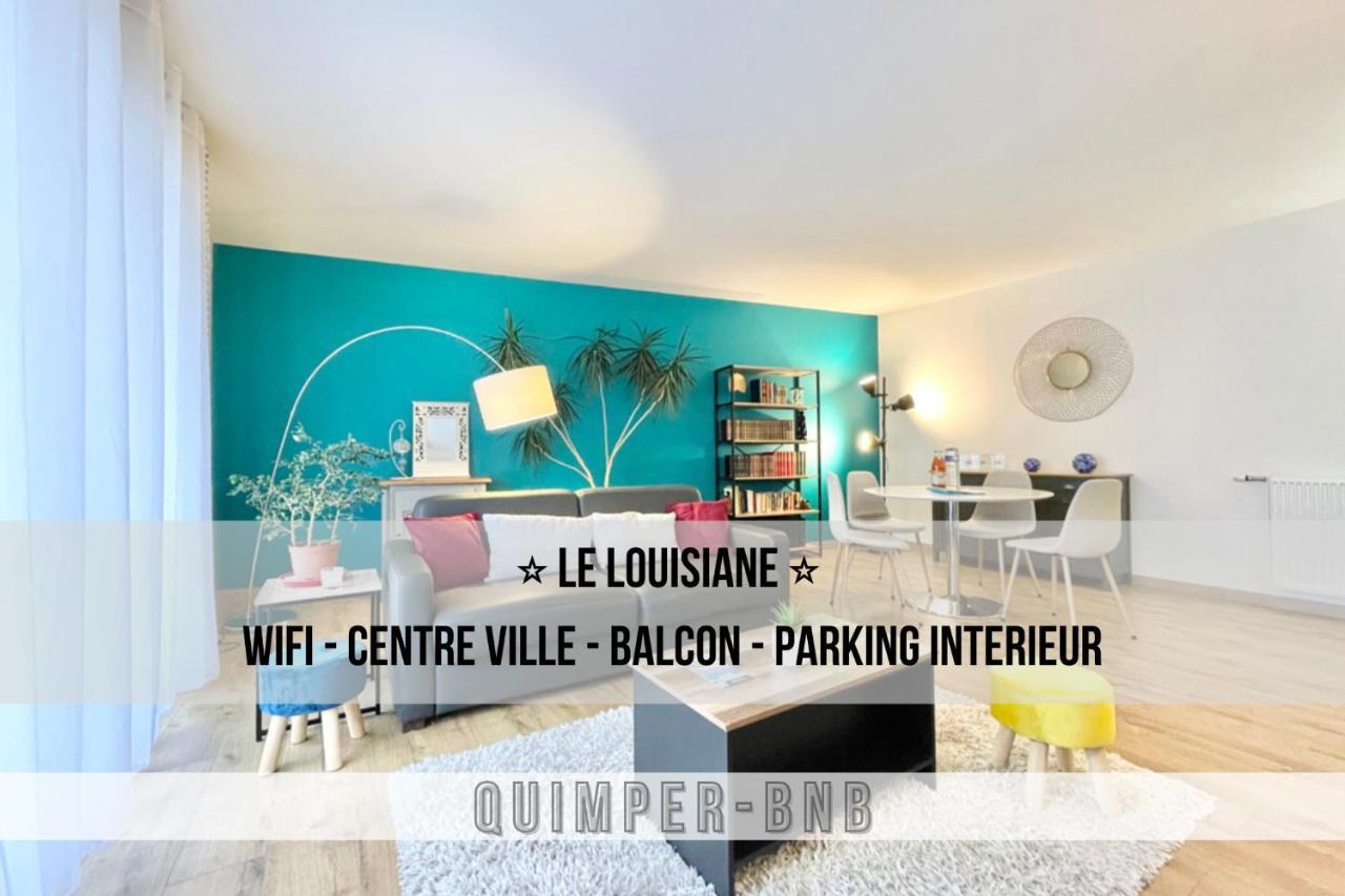 La Louisiane - Confort - Wifi - Parking Prive - Terrasse - Centre Ville 캥페르 외부 사진